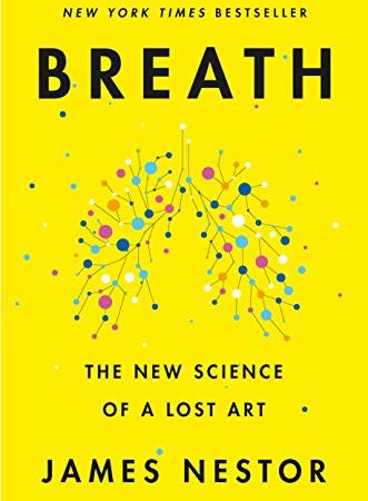 Book Breath: The New Science of a Lost Art by James Nestor PDF