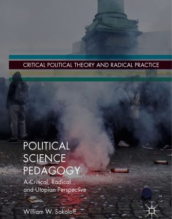 Book Political Science Pedagogy: A Critical, Radical And Utopian Perspective By William W. Sokoloff PDF