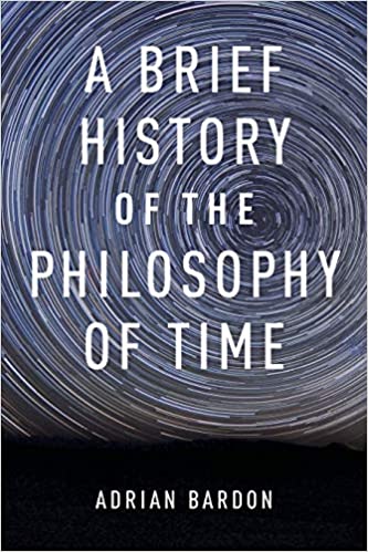 A Brief History of the Philosophy of Time By Adrian Bardon Book PDF