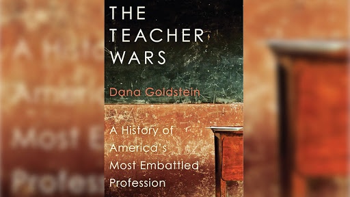 Book The Teacher Wars: A History of America’s Most Embattled Profession By Dana Goldstein PDF