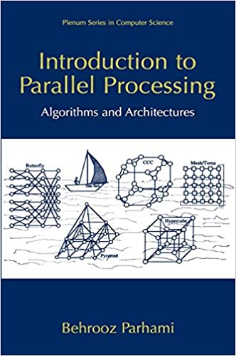 Introduction to Parallel Processing: Algorithms and Architectures By Behrooz Parhami book pdf