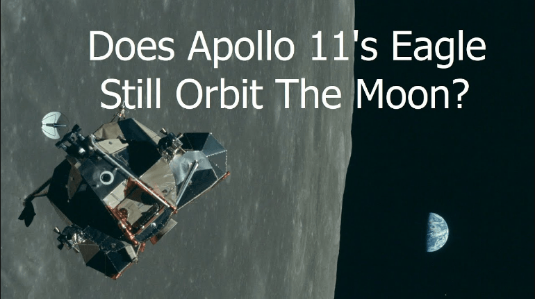 Is Apollo 11’s Lunar Module Still In Orbit Around The Moon 52 Years Later?