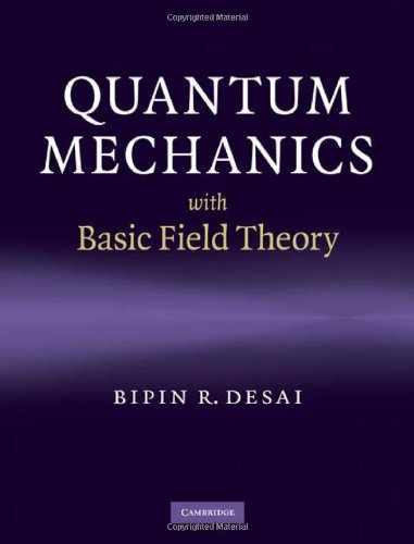 Quantum Mechanics with Basic Field Theory Book PDF