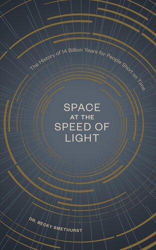 Space at the speed of light: the History of 14 Billion Years for People Short on Time Book PDF