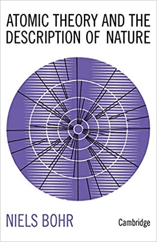Atomic Theory And The Description Of Nature By Niels Bohr Book  PDF