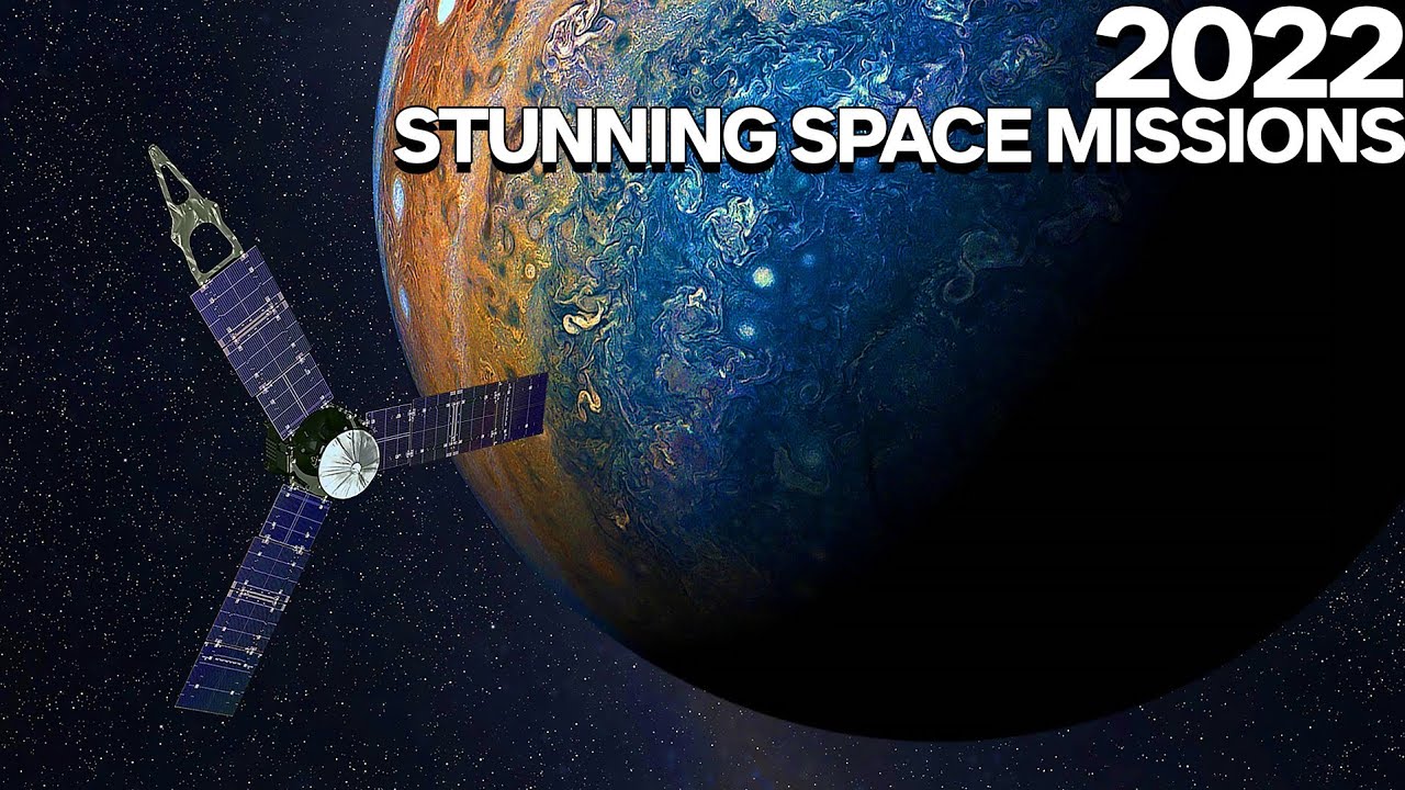 All The Missions 2022! A Decisive Year For The Space Exploration