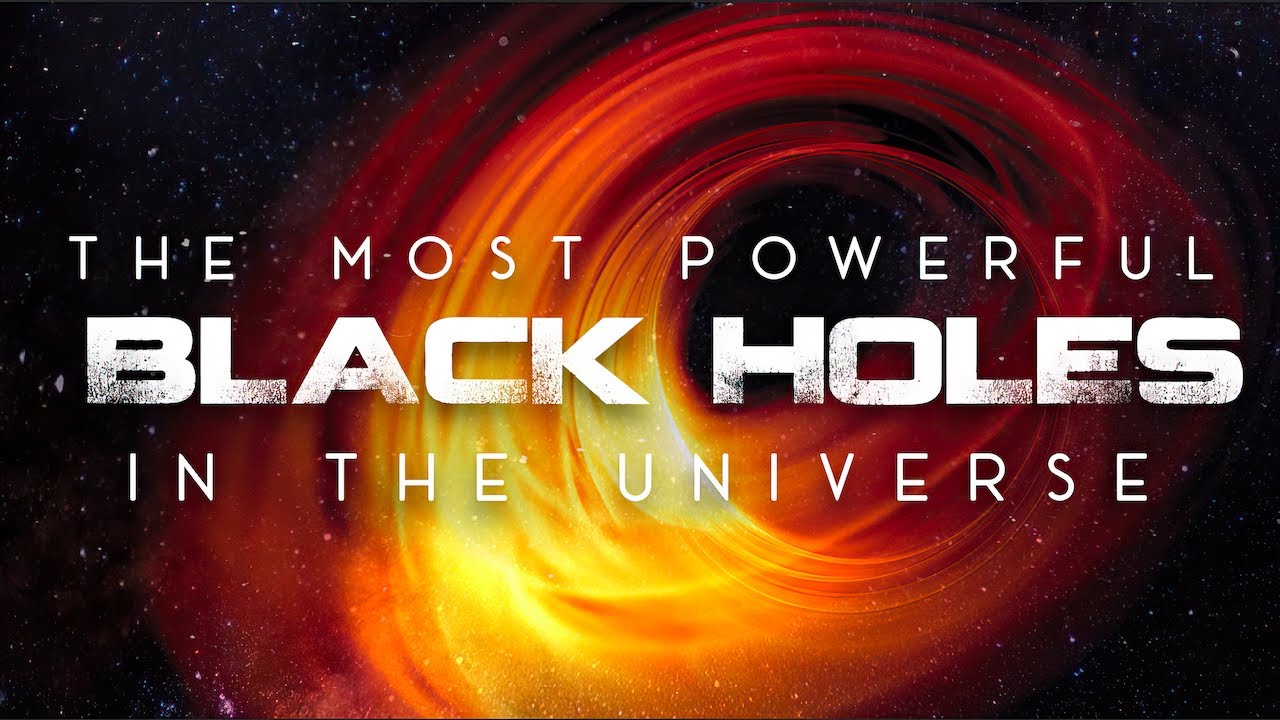 The Most Powerful Black Holes in the Universe 4K