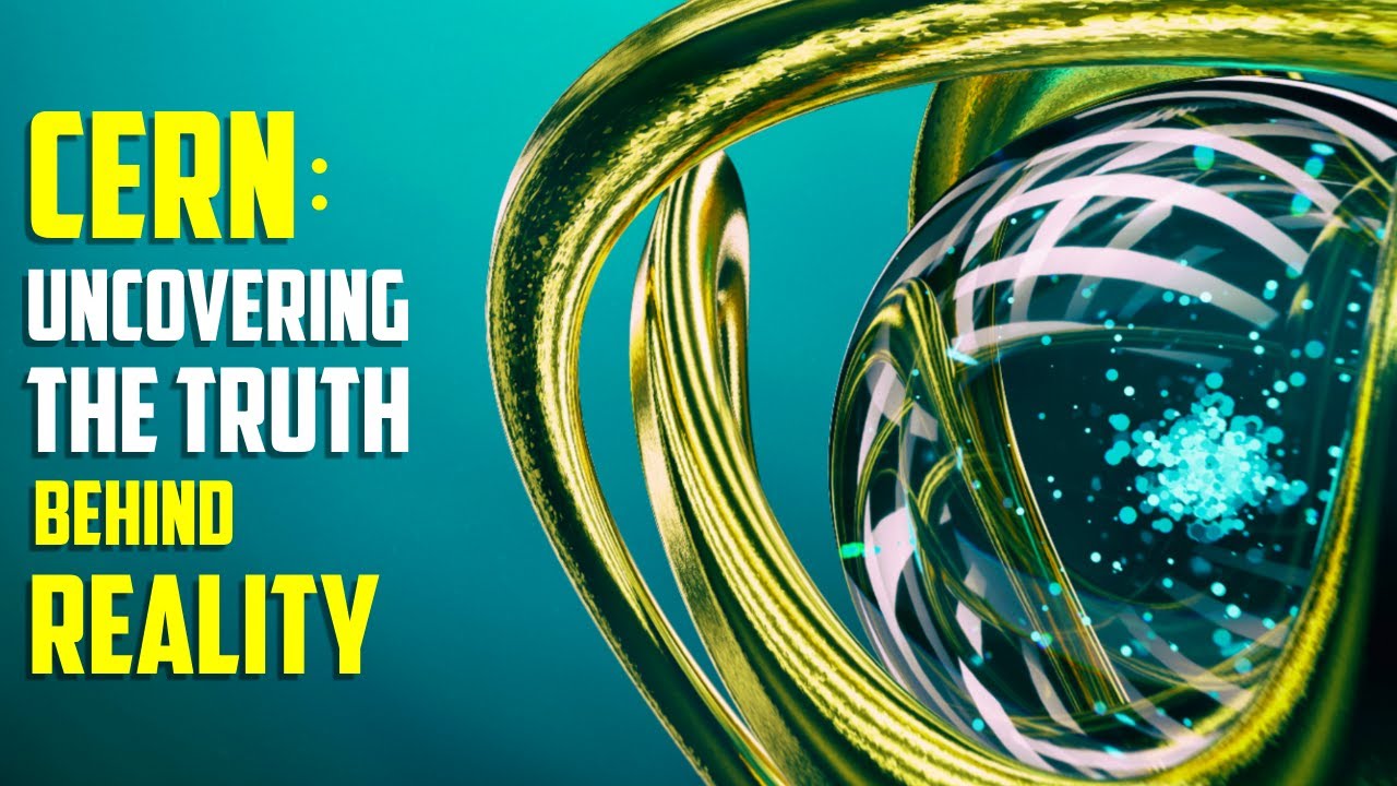 How CERN Broke The Internet and REALITY as We Know It