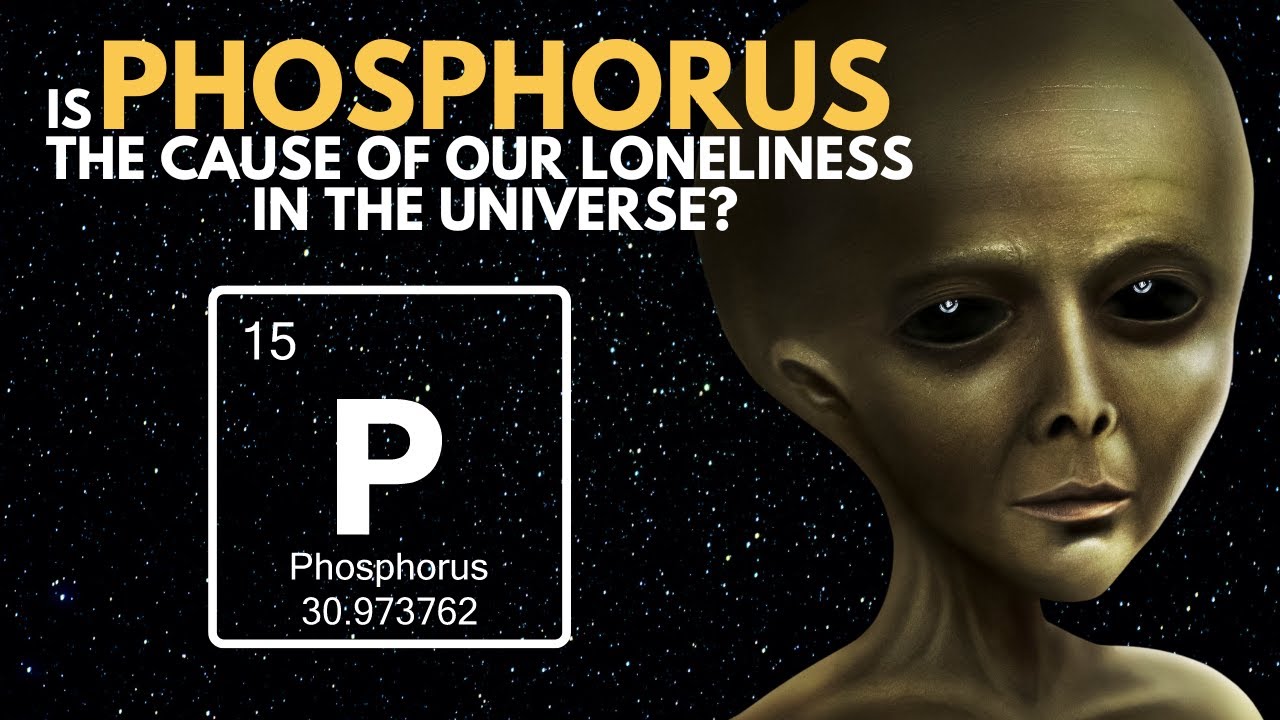 Is Phosphorus the Cause of Our Loneliness in the Universe?